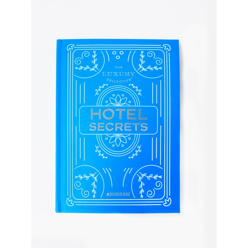 Assouline The Luxury Collection: Hotel Secrets